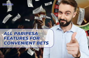 All Paripesa Features for Convenient Bets